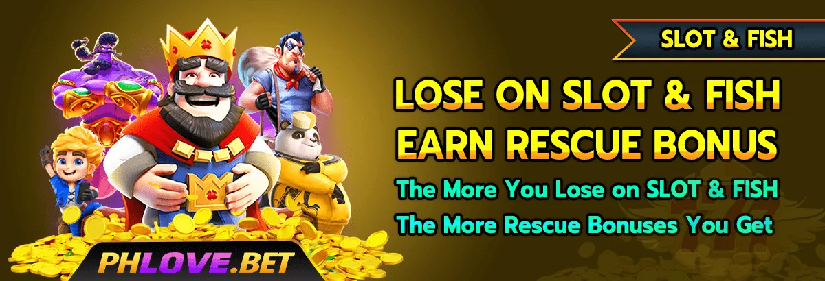 PHLOVE rescue bonus — daily cashback when you lose on slot and fish